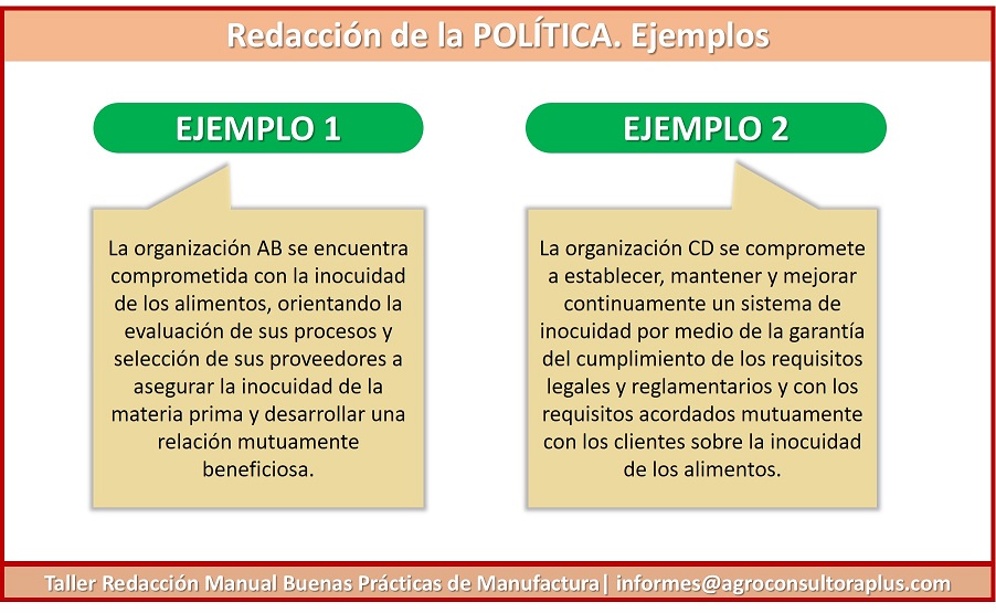 La norma internacional ISO 22000® define a la política de la inocuidad de los alimentos como: “las intenciones globales y orientación de una organización relativas a la inocuidad de los alimentos.”